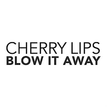 Cherry Lips - Blow It Away