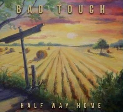 Bad Touch - Halfway Home