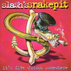 Slash's_Snakepit_It's_Five_O'Clock_Somewhere
