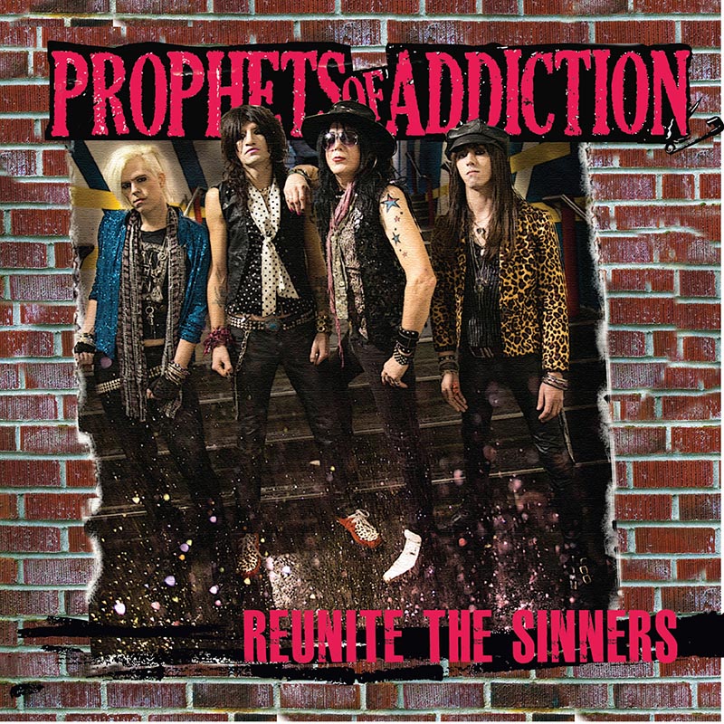 Prophets Of Addiction - Reunite The Sinners