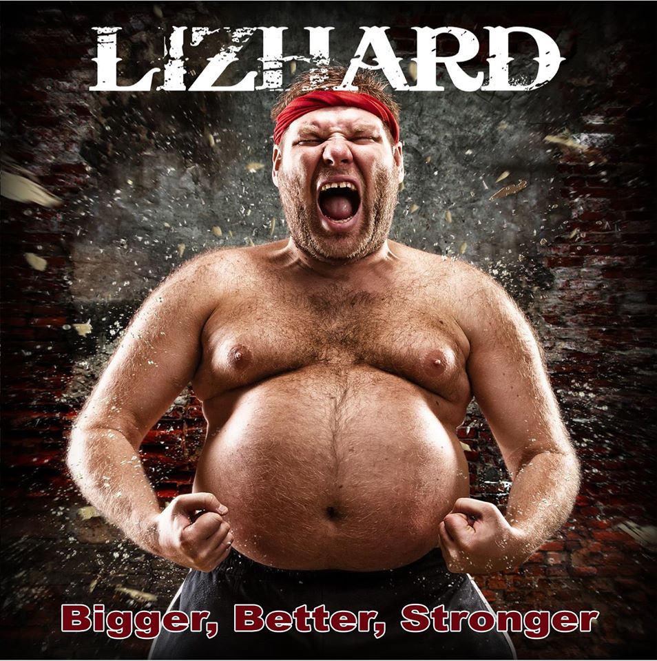 Lizhard bigger better stronger