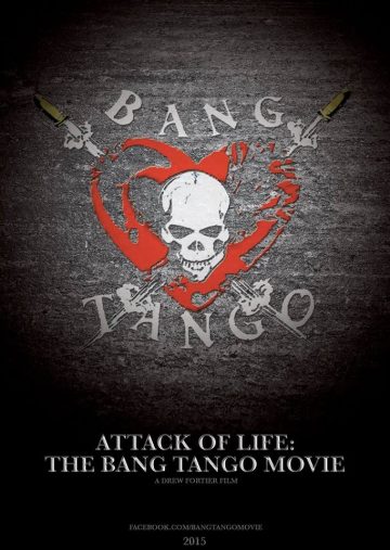 Attack of Life The Bang Tango Movie