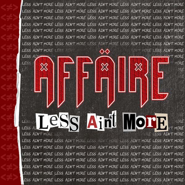 Affaire Less Ain't More