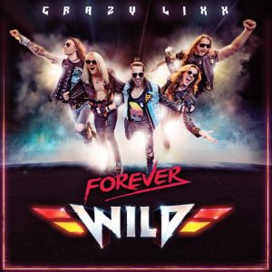 Crazy Lixx Forever Wild