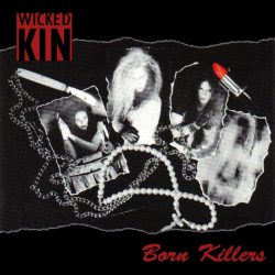 Wicked Kin "Born Killers"