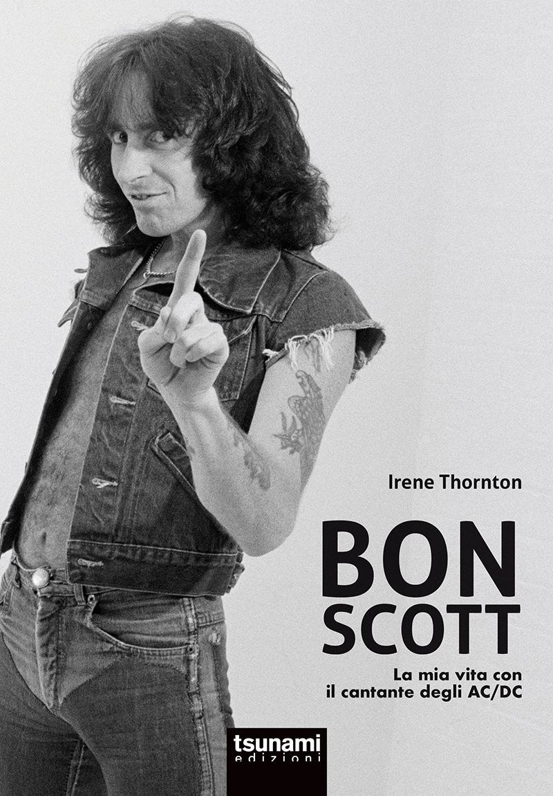 Bon Scott - La mia vita con il cantante degli AC/DC