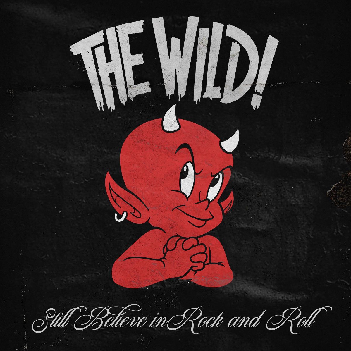 The Wild Still Believe in Rock And Roll