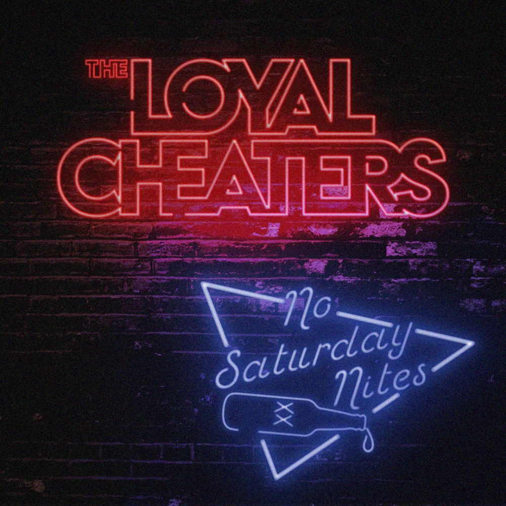 Loyal Cheaters: esce oggi il nuovo singolo “No Saturday Nites”
